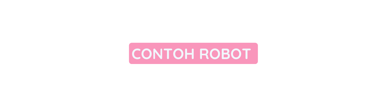 CONTOH ROBOT